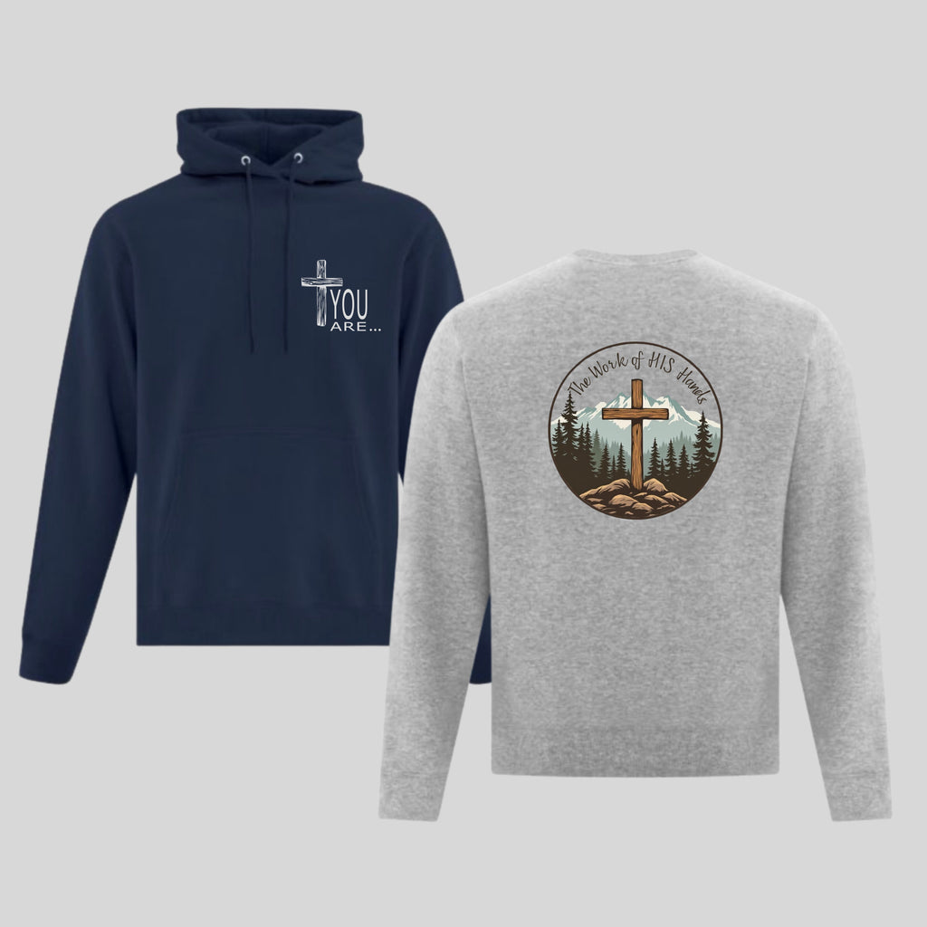 "You Are...The Work of HIS Hands" Hoodie and Crewneck