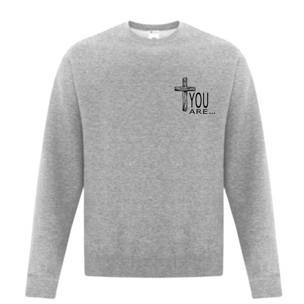 "You Are...The Work of HIS Hands" Hoodie and Crewneck
